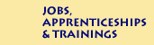 Jobs, Apprenticeships & Training